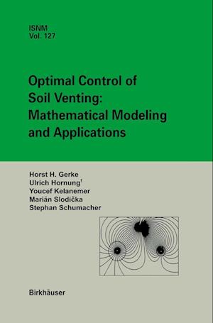 Optimal Control of Soil Venting: Mathematical Modeling and Applications