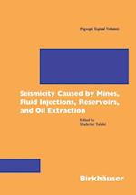 Seismicity Caused by Mines, Fluid Injections, Reservoirs, and Oil Extraction