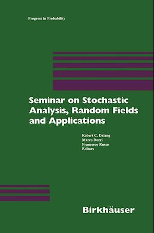 Seminar on Stochastic Analysis, Random Fields and Applications