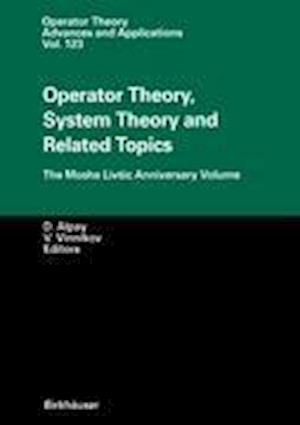 Operator Theory, System Theory and Related Topics