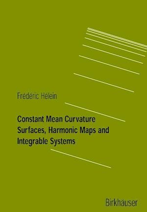 Constant Mean Curvature Surfaces, Harmonic Maps and Integrable Systems