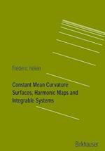 Constant Mean Curvature Surfaces, Harmonic Maps and Integrable Systems