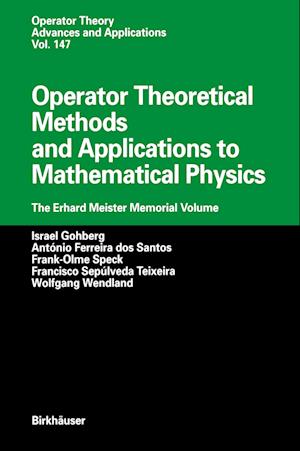 Operator Theoretical Methods and Applications to Mathematical Physics