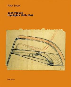 Jean Prouve - Highlights 1917-1944