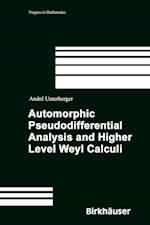 Automorphic Pseudodifferential Analysis and Higher Level Weyl Calculi