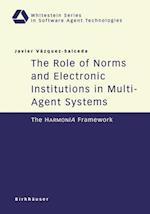 The Role of Norms and Electronic Institutions in Multi-Agent Systems