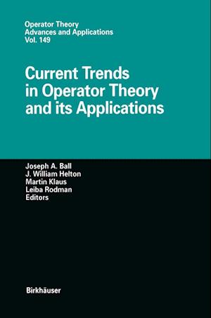 Current Trends in Operator Theory and its Applications