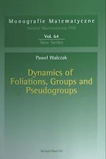 Dynamics of Foliations, Groups and Pseudogroups