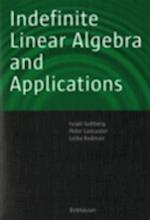 Indefinite Linear Algebra and Applications