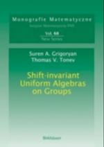 Shift-invariant Uniform Algebras on Groups