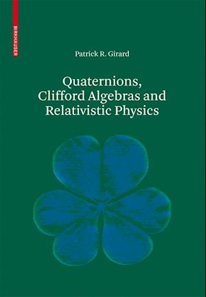 Quaternions, Clifford Algebras and Relativistic Physics