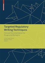 Targeted Regulatory Writing Techniques: Clinical Documents for Drugs and Biologics