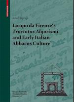 Jacopo da Firenze's Tractatus Algorismi and Early Italian Abbacus Culture