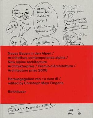 Neues Bauen in den Alpen / Architettura contemporanea alpina / New alpine architecture