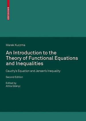 An Introduction to the Theory of Functional Equations and Inequalities