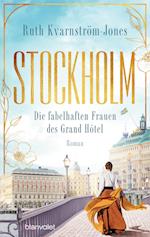 Stockholm - Die fabelhaften Frauen des Grand Hôtel