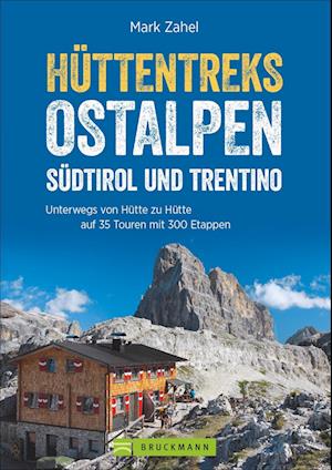 Hüttentreks Ostalpen - Südtirol und Trentino