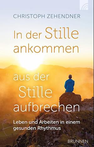 In der Stille ankommen - aus der Stille aufbrechen