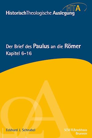 Der Brief des Paulus an die Römer, Kapitel 6-16