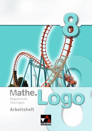 Mathe.Logo 8 Regelschule Thüringen Arbeitsheft