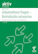 Arbeitnehmer fragen - Betriebsräte antworten