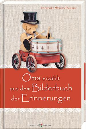 Oma erzählt aus dem Bilderbuch der Erinnerungen