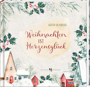 Weihnachten ist Herzensglück