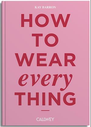 How to wear everything