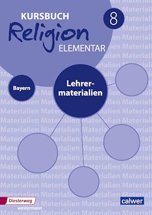 Kursbuch Religion Elementar 8 - Ausgabe für Bayern Lehrermaterialien