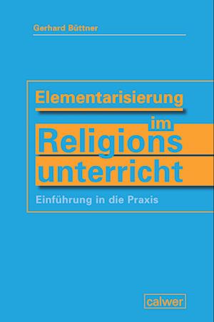 Elementarisierung im Religionsunterricht