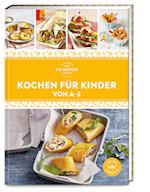 Kochen für Kinder von A-Z