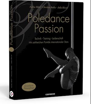 Poledance Passion - Technik, Training, Leidenschaft