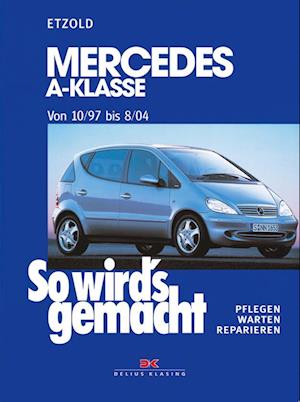 So wird's gemacht. Mercedes A-Klasse ab 10/97