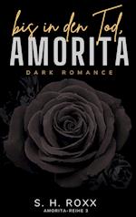 Bis In Den Tod, Amorita (Amorita-Reihe 3)