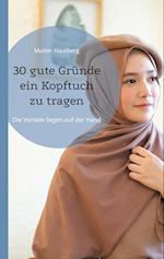 30 gute Gründe ein Kopftuch zu tragen