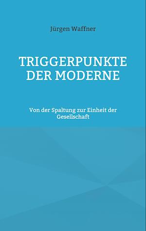 Triggerpunkte der Moderne