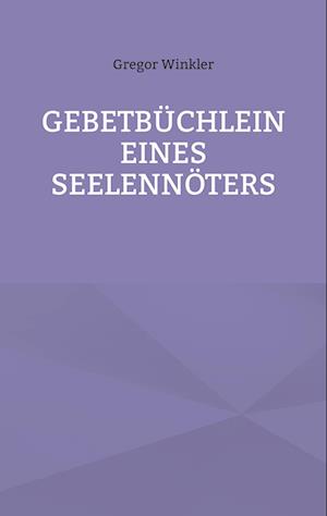 Gebetbüchlein eines Seelennöters