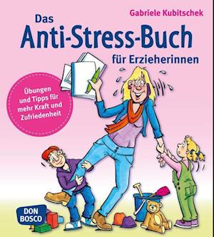 Das Anti-Stress-Buch für Erzieherinnen