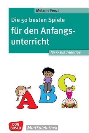 Die 50 besten Spiele für den Anfangsunterricht für 5- bis 7-Jährige