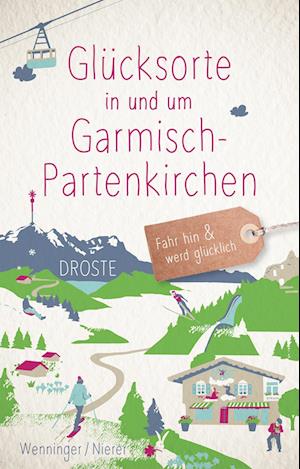 Glücksorte in und um Garmisch-Partenkirchen