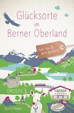 Glücksorte im Berner Oberland