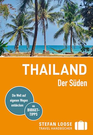 Stefan Loose Reiseführer Thailand, Der Süden