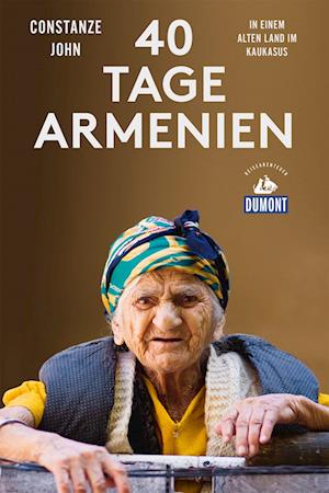 Vierzig Tage Armenien (DuMont Reiseabenteuer)