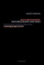 Anachronismen: Historiografie und Kino