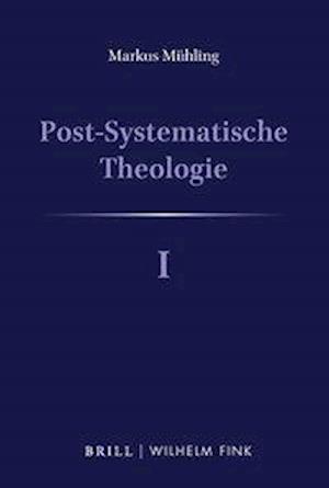 Post-Systematische Theologie I