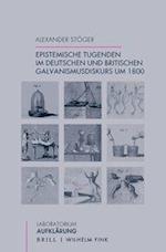 Epistemische Tugenden im deutschen und britischen Galvanismusdiskurs um 1800
