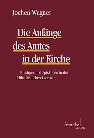 Die Anfänge des Amtes in der Kirche