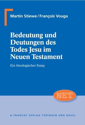 Bedeutung und Deutung des Todes Jesu im Neuen Testament