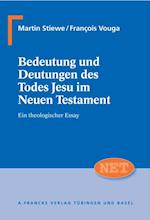 Bedeutung und Deutung des Todes Jesu im Neuen Testament