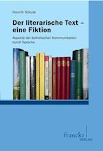 Der literarische Text - eine Fiktion